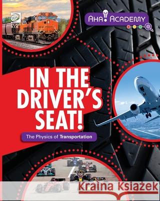In the Driver's Seat! The Physics of Transportation Arnold Ringstad 9780716671640 World Book - książka