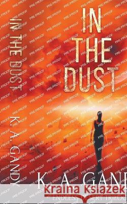 In The Dust K A Gandy   9781956423068 Thigpen-Gandy Publishing - książka