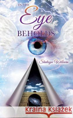 In the Eye Beholds Shatoya Wilburn 9781498469456 Xulon Press - książka