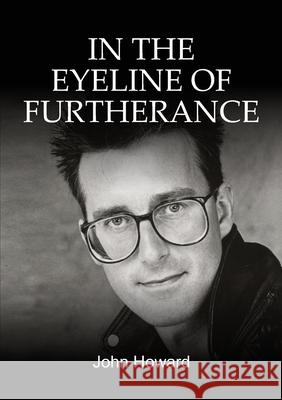 In The Eyeline of Furtherance John Howard 9781914560149 Fisher King Publishing - książka