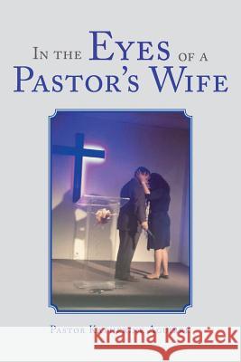 In the Eyes of a Pastor's Wife Pastor Katherine Aguirre 9781796018707 Xlibris Us - książka