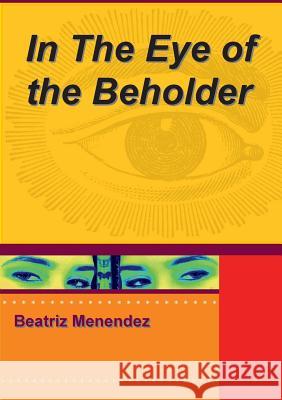 In the Eyes of the Beholder: Three Men in Brown Beatriz Menendez   9781634527903 Beatriz Menendez - książka