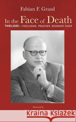 In the Face of Death Fabian F. Grassl Timothy J. Wengert Wolfram Thielicke 9781532655487 Pickwick Publications - książka