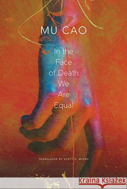 In the Face of Death We Are Equal Mu Cao Scott E. Myers 9780857426987 Seagull Books - książka