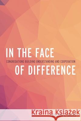 In the Face of Difference: Congregations Building Understanding and Cooperation Rev Sachs, William L. 9781566997249 Rowman & Littlefield Publishers - książka