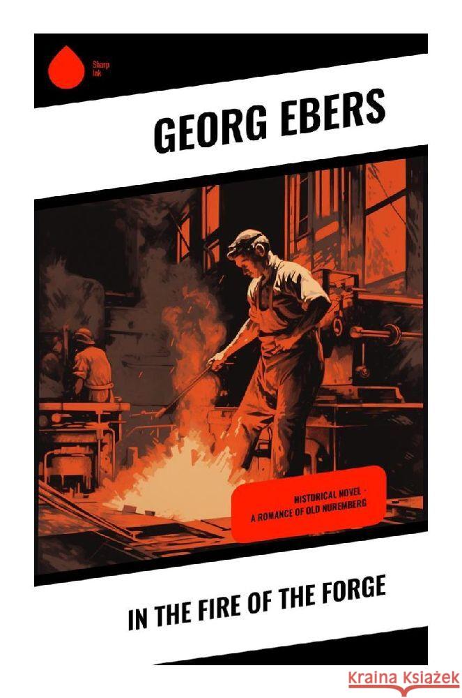 In the Fire of the Forge Ebers, Georg 9788028359799 Sharp Ink - książka