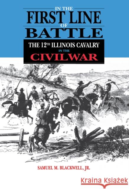 In the First Line of Battle Blackwell, Samuel M. 9780875802794 Northern Illinois University Press - książka