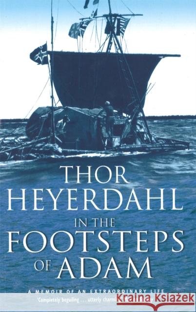 In The Footsteps Of Adam Thor Heyerdahl 9780349112732 Little, Brown Book Group - książka