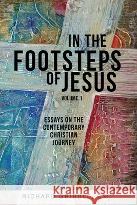 In the Footsteps of Jesus, Volume 1: Essays on the Contemporary Christian Journey Richard Gribble 9780788029486 CSS Publishing Company Inc - książka