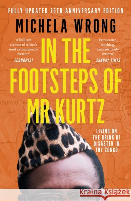In the Footsteps of Mr Kurtz: Living on the Brink of Disaster in the Congo Michela Wrong 9781841154220 HarperCollins Publishers - książka