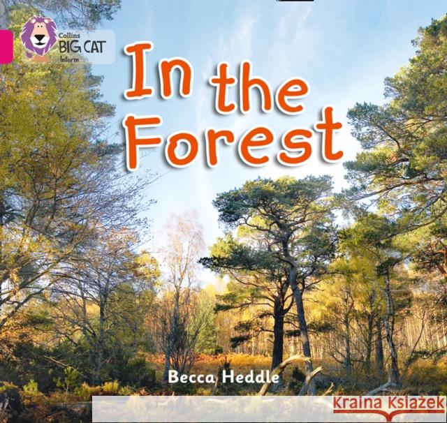 In the Forest: Band 01b/Pink B Heddle, Becca 9780007412822 HarperCollins Publishers - książka