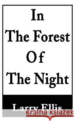 In the Forest of the Night Larry Ellis 9780595195008 Writers Club Press - książka