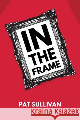 In the Frame Pat Sullivan 9781771807333 Iguana Books - książka