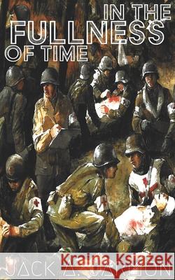 In the Fullness of Time Jack a. Jarmon 9781951171179 Perseublishing - książka