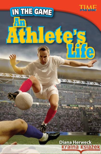 In the Game: An Athlete's Life Herweck, Diana 9781433348242 Teacher Created Materials - książka