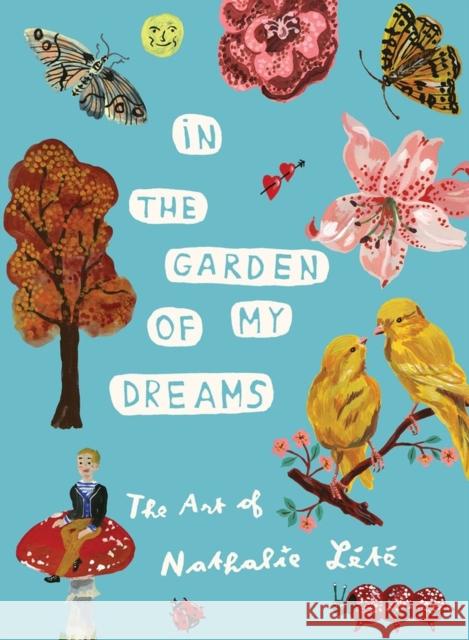 In the Garden of My Dreams: The Art of Nathalie Lete Nathalie Lete 9781579657215 Workman Publishing - książka