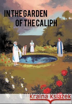 In the Garden of the Caliph Hazel Krantz 9781466928886 Trafford Publishing - książka