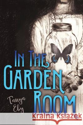 In The Garden Room Eby, Tanya 9780986013386 Blunder Woman Productions - książka