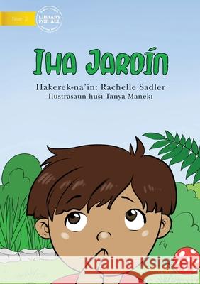 In The Garden (Tetun edition) - Iha Jardín Rachelle Sadler, Tanya Maneki 9781922331618 Library for All - książka