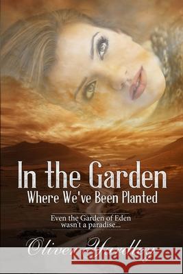 In the Garden Where We've Been Planted Oliver Yardley 9780648509325 Bibliologica Press - książka