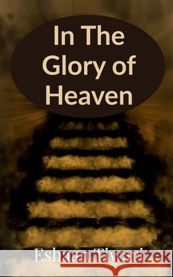 In the Glory of Heaven Eshaan Tiwari 9798885464628 Notion Press - książka