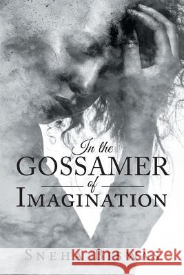 In the Gossamer of Imagination Sneha Biswas 9781984513083 Xlibris Us - książka