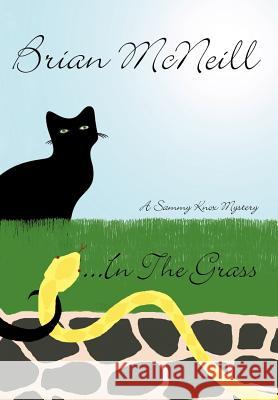 ...in the Grass: A Sammy Knox Mystery McNeill, Brian 9781467884587 Authorhouse - książka