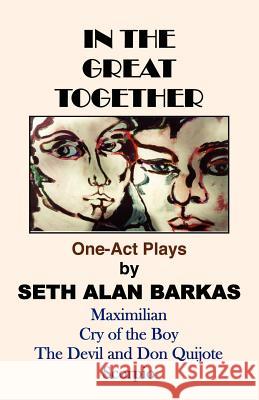 In the Great Together: One-Act Plays Barkas, Seth Alan 9781889262512 Hannacroix Creek Books - książka