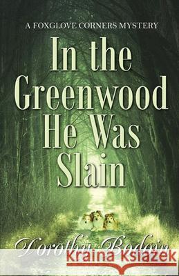 In the Greenwood He Was Slain Dorothy Bodoin 9781613095621 Wings Epress, Inc. - książka