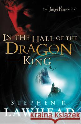 In the Hall of the Dragon King Stephen R. Lawhead 9781595549587 Thomas Nelson Publishers - książka