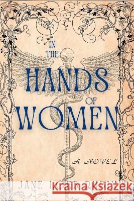 In the Hands of Women: A Gilded City Series Jane Loeb Rubin   9781685123468 Level Best Books - książka