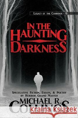 In the Haunting Darkness Michael R Collings Joe Monson  9781642780604 Hemelein Publications - książka