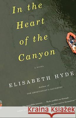 In the Heart of the Canyon Elisabeth Hyde 9780307276421 Vintage Books USA - książka