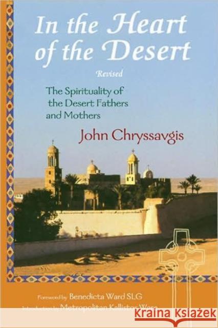In the Heart of the Desert: The Spirituality of the Desert Fathers and Mothers John Chryssavgis 9781933316567 World Wisdom Books - książka