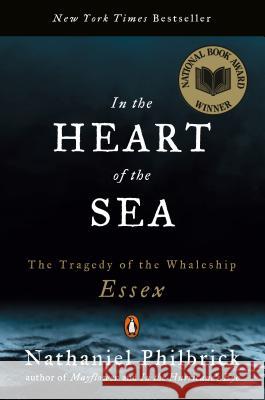 In the Heart of the Sea: The Tragedy of the Whaleship Essex Philbrick, Nathaniel 9780141001821 Penguin Books - książka