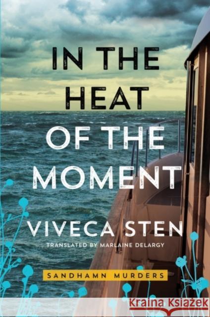 In the Heat of the Moment Viveca Sten Marlaine Delargy 9781503904842 Amazon Publishing - książka