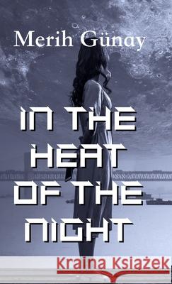 In the Heat of the Night Merih Gunay Stuart Kline 9783949197758 Texianer Verlag - książka