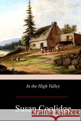 In the High Valley Susan Coolidge 9781975710712 Createspace Independent Publishing Platform - książka