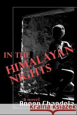 In the Himalayan Nights Anoop Chandola 9780982998700 Savant Books & Publications LLC - książka