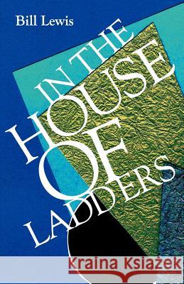 In the House of Ladders Bill Lewis 9780957182905 Greenheart Press - książka