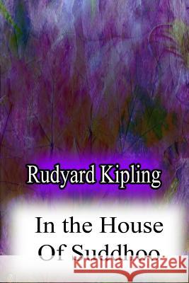 In the House Of Suddhoo Kipling, Rudyard 9781480071780 Createspace - książka