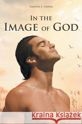 In the Image of God Timothy E Enders 9781636302744 Covenant Books - książka