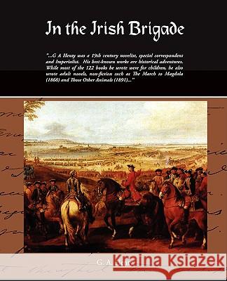 In the Irish Brigade G. A. Henty 9781438508047 Book Jungle - książka