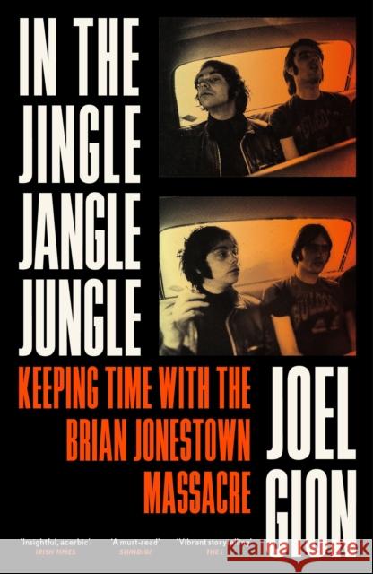 In the Jingle Jangle Jungle: Keeping Time with The Brian Jonestown Massacre Joel Gion 9781399618304 Orion Publishing Co - książka