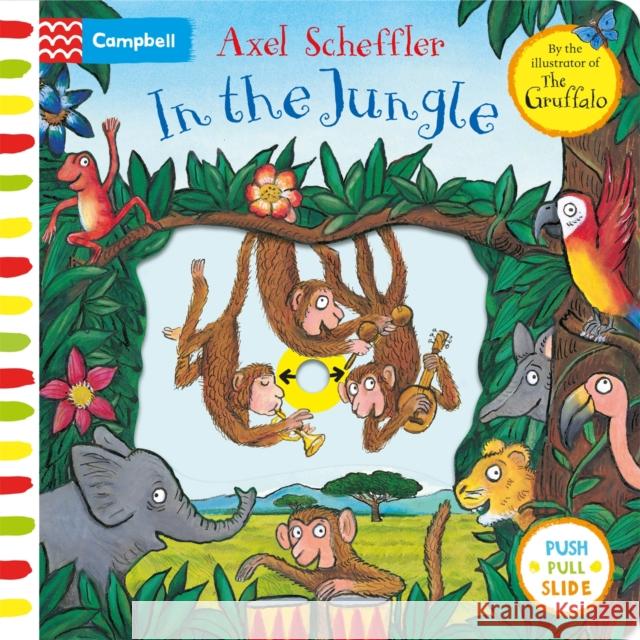 In the Jungle: A Push, Pull, Slide Book Scheffler, Axel 9781509866953 Pan Macmillan - książka