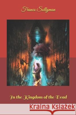 In the Kingdom of the Dead Franco Sollyman 9798538633586 Independently Published - książka