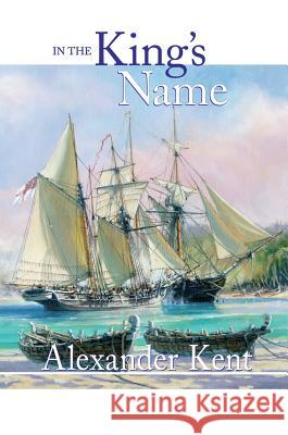 In the King's Name Alexander Kent 9781590134818 McBooks Press - książka