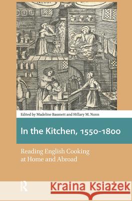In the Kitchen, 1550-1800: Reading English Cooking at Home and Abroad Bassnett, Madeline 9789463721646 Amsterdam University Press - książka