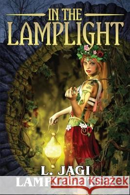 In the Lamplight: The Fantastic Worlds of L. Jagi Lamplighter L Jagi Lamplighter 9781942990352 Espec Books - książka