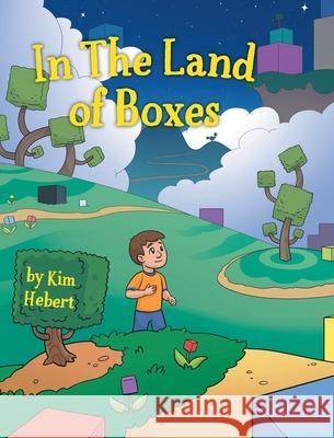 In the Land of Boxes Kim Hebert 9781525564420 FriesenPress - książka